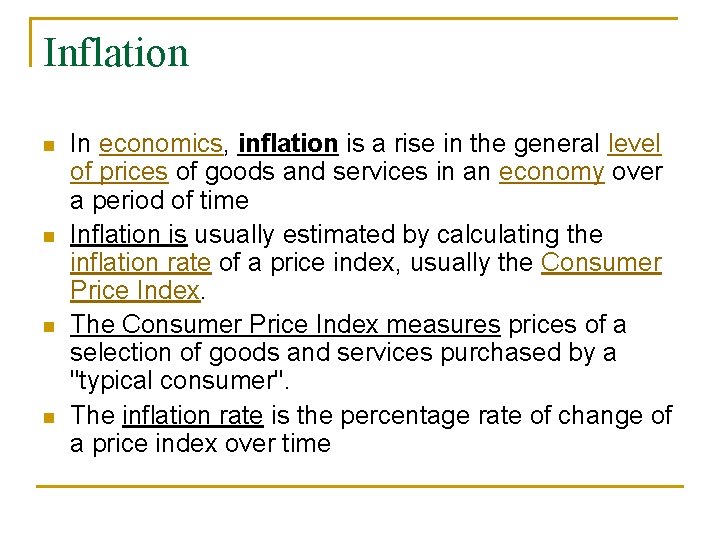 Inflation n n In economics, inflation is a rise in the general level of