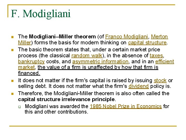 F. Modigliani n n The Modigliani–Miller theorem (of Franco Modigliani, Merton Miller) forms the