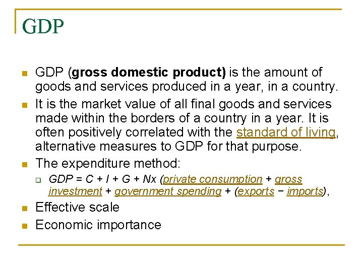 GDP n n n GDP (gross domestic product) is the amount of goods and