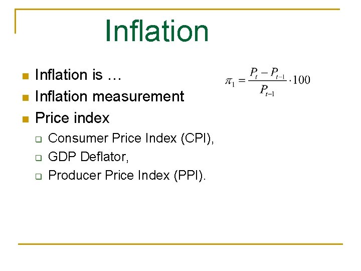 Inflation n Inflation is … Inflation measurement Price index q q q Consumer Price