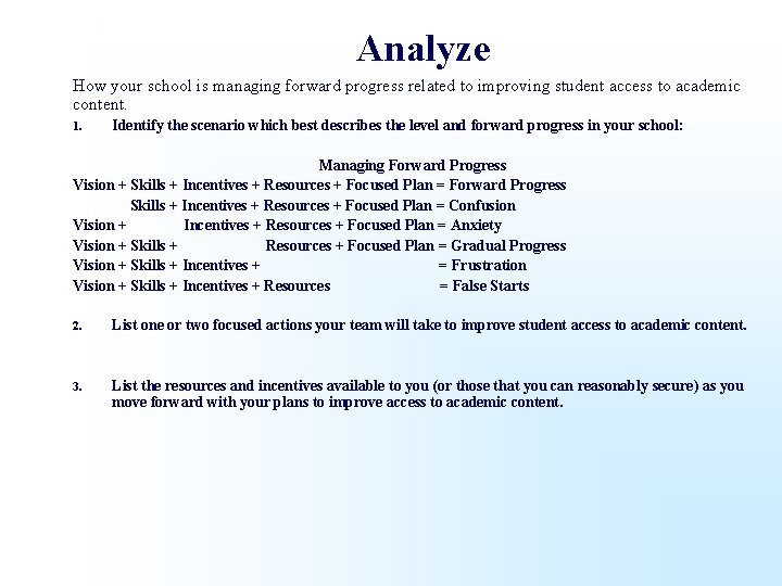 Analyze How your school is managing forward progress related to improving student access to