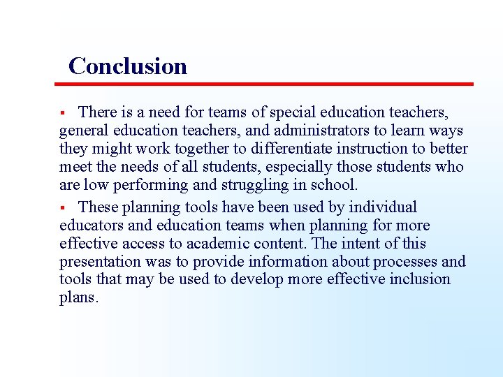 Conclusion There is a need for teams of special education teachers, general education teachers,