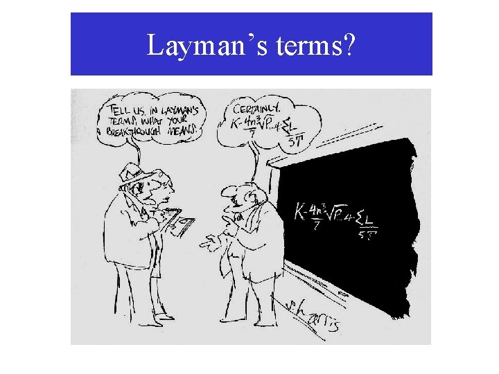 Layman’s terms? 