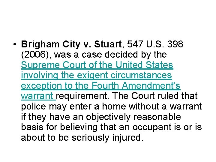  • Brigham City v. Stuart, 547 U. S. 398 (2006), was a case