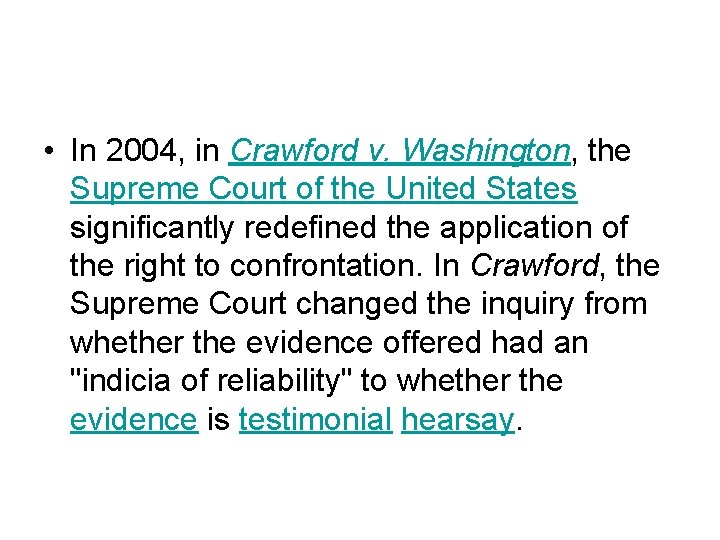  • In 2004, in Crawford v. Washington, the Supreme Court of the United