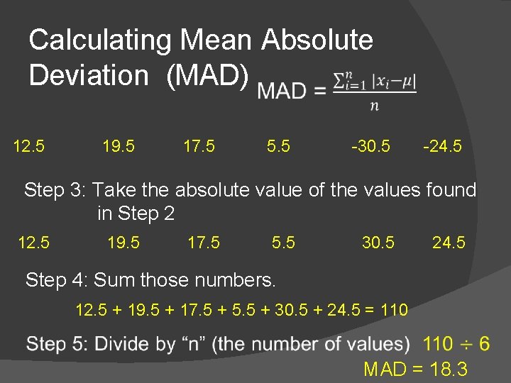 Calculating Mean Absolute Deviation (MAD) 12. 5 19. 5 17. 5 5. 5 -30.