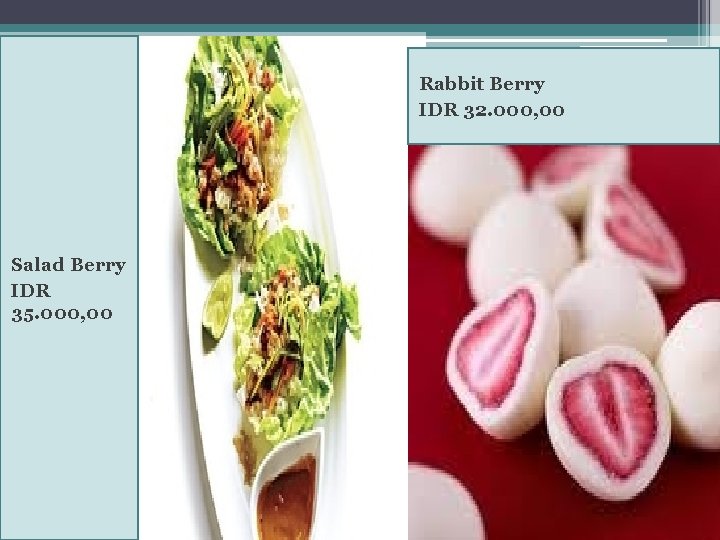 Rabbit Berry IDR 32. 000, 00 Salad Berry IDR 35. 000, 00 