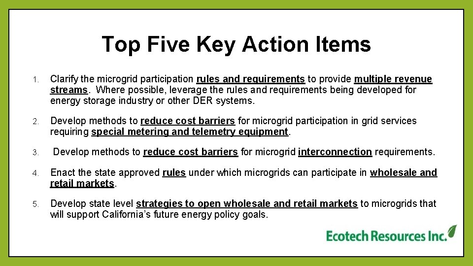 Top Five Key Action Items 1. Clarify the microgrid participation rules and requirements to