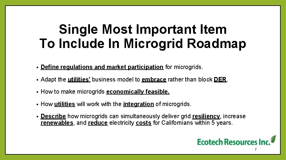 Single Most Important Item To Include In Microgrid Roadmap • Define regulations and market