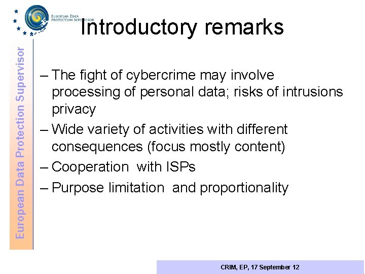 European Data Protection Supervisor Introductory remarks – The fight of cybercrime may involve processing