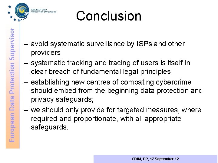 European Data Protection Supervisor Conclusion – avoid systematic surveillance by ISPs and other providers