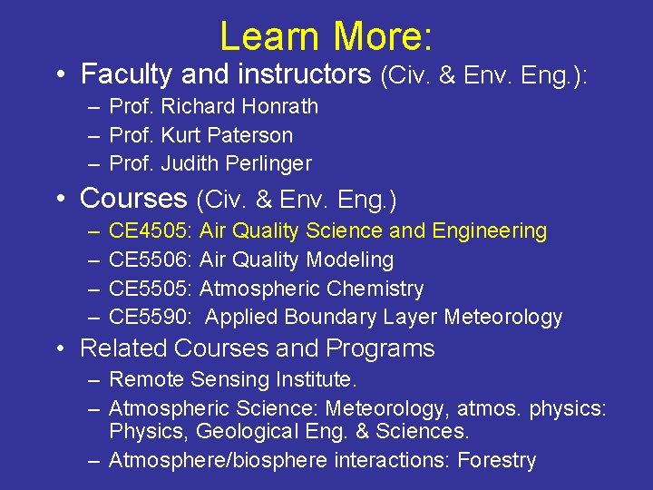 Learn More: • Faculty and instructors (Civ. & Env. Eng. ): – Prof. Richard