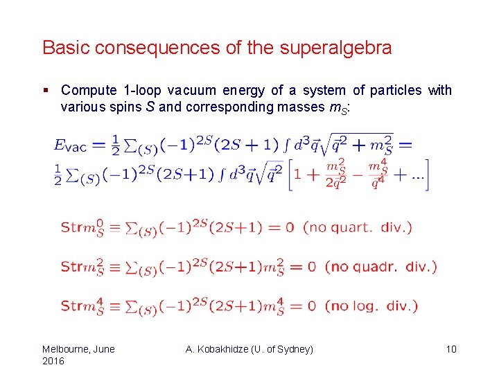 Basic consequences of the superalgebra § Compute 1 -loop vacuum energy of a system