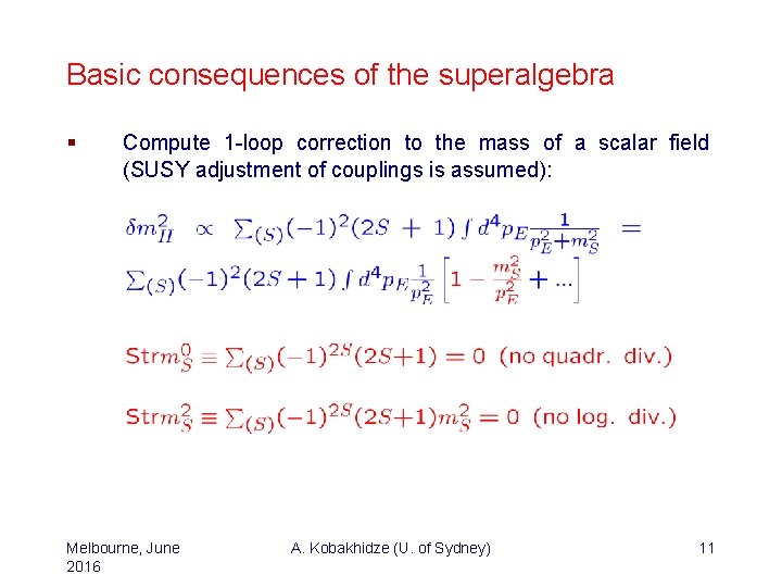 Basic consequences of the superalgebra § Compute 1 -loop correction to the mass of