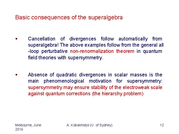 Basic consequences of the superalgebra § Cancellation of divergences follow automatically from superalgebra! The