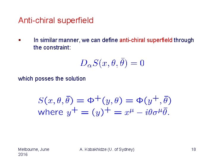 Anti-chiral superfield § In similar manner, we can define anti-chiral superfield through the constraint: