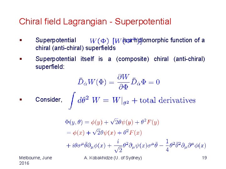 Chiral field Lagrangian - Superpotential § Superpotential chiral (anti-chiral) superfields § Superpotential itself is