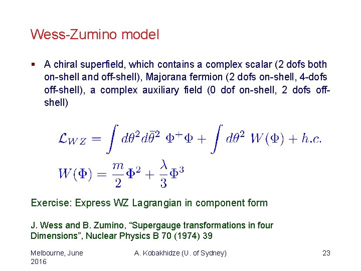 Wess-Zumino model § A chiral superfield, which contains a complex scalar (2 dofs both