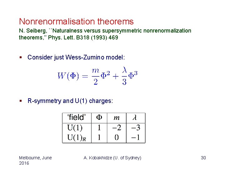 Nonrenormalisation theorems N. Seiberg, ``Naturalness versus supersymmetric nonrenormalization theorems, ’’ Phys. Lett. B 318