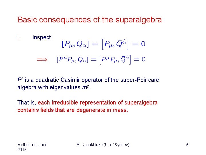 Basic consequences of the superalgebra i. Inspect, P 2 is a quadratic Casimir operator