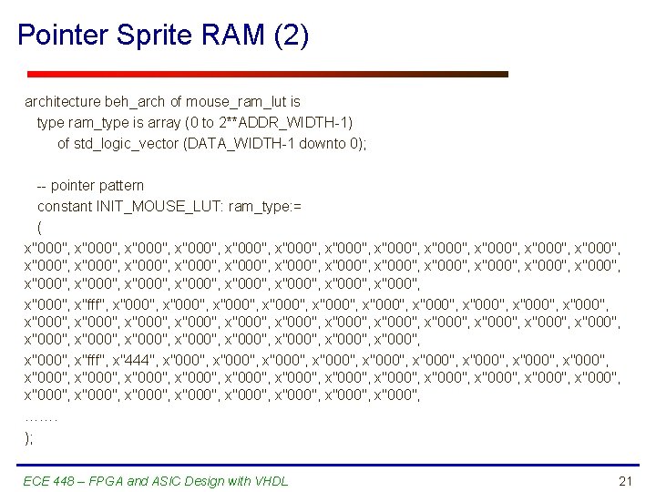 Pointer Sprite RAM (2) architecture beh_arch of mouse_ram_lut is type ram_type is array (0