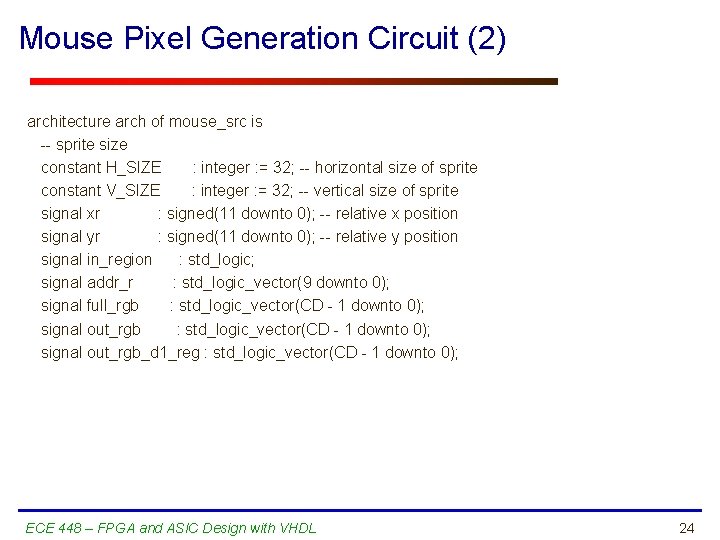 Mouse Pixel Generation Circuit (2) architecture arch of mouse_src is -- sprite size constant