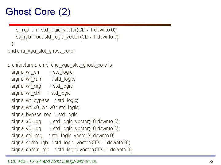 Ghost Core (2) si_rgb : in std_logic_vector(CD - 1 downto 0); so_rgb : out