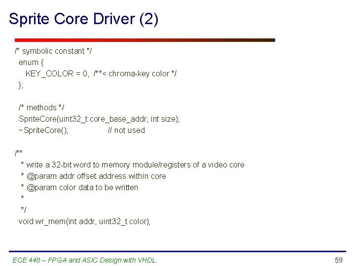 Sprite Core Driver (2) /* symbolic constant */ enum { KEY_COLOR = 0, /**<