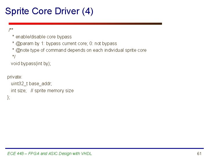 Sprite Core Driver (4) /** * enable/disable core bypass * @param by 1: bypass