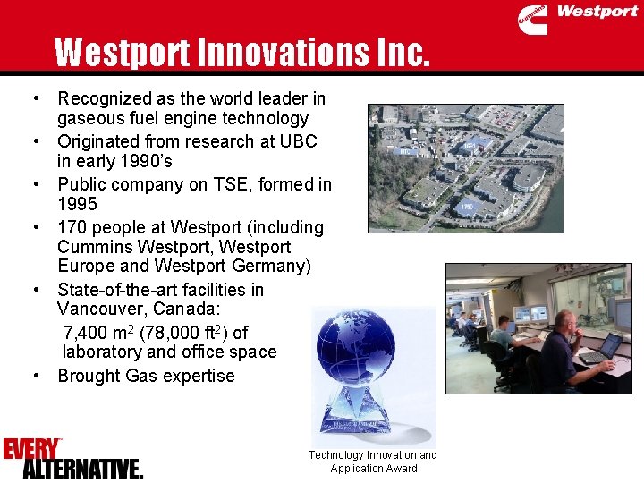 Westport Innovations Inc. • Recognized as the world leader in gaseous fuel engine technology