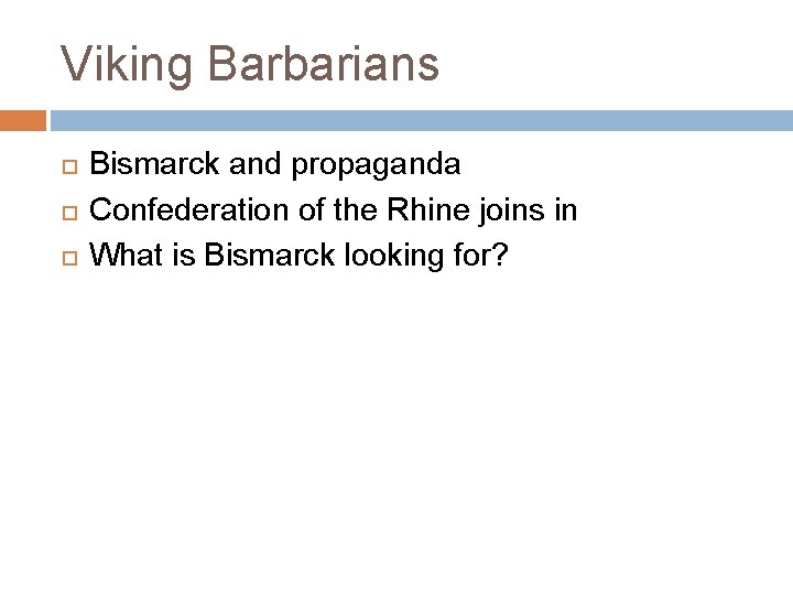 Viking Barbarians Bismarck and propaganda Confederation of the Rhine joins in What is Bismarck