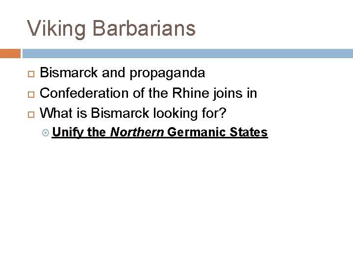 Viking Barbarians Bismarck and propaganda Confederation of the Rhine joins in What is Bismarck