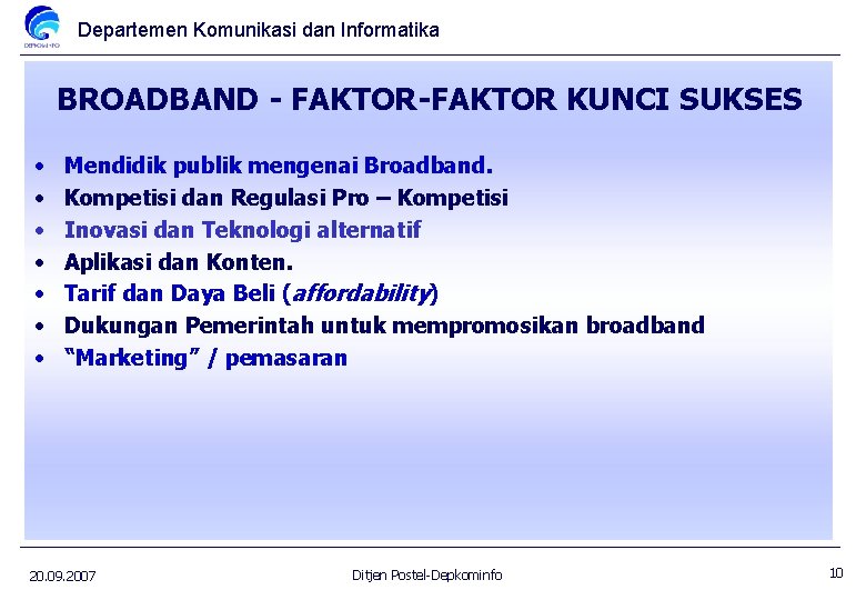 Departemen Komunikasi dan Informatika BROADBAND - FAKTOR-FAKTOR KUNCI SUKSES • • Mendidik publik mengenai