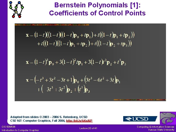 Bernstein Polynomials [1]: Coefficients of Control Points Adapted from slides © 2003 – 2006