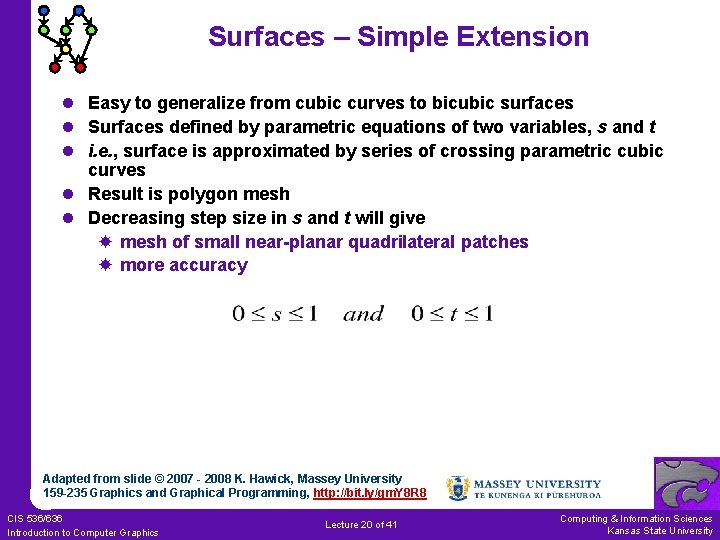 Surfaces – Simple Extension l Easy to generalize from cubic curves to bicubic surfaces