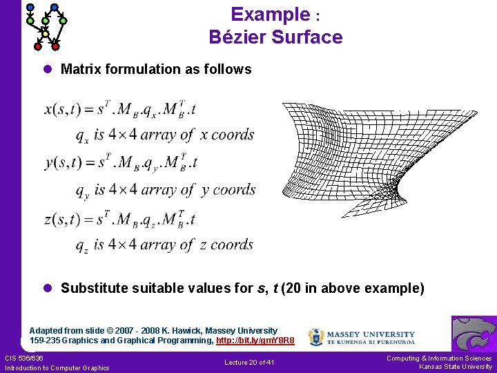 Example : Bézier Surface l Matrix formulation as follows l Substitute suitable values for