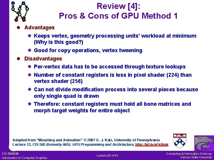 Review [4]: Pros & Cons of GPU Method 1 l Advantages Keeps vertex, geometry