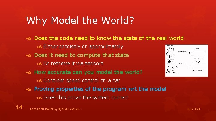 Why Model the World? Does the code need to know the state of the