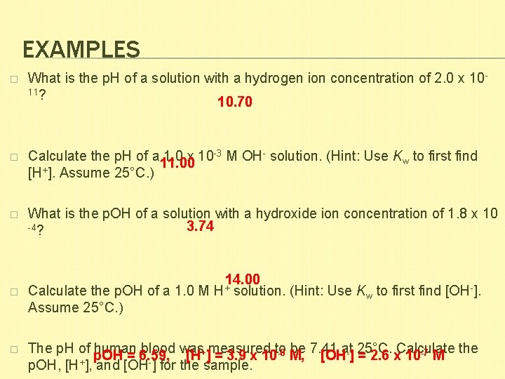 EXAMPLES � What is the p. H of a solution with a hydrogen ion