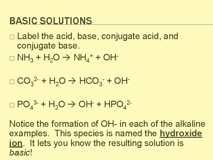 BASIC SOLUTIONS � Label the acid, base, conjugate acid, and conjugate base. � NH