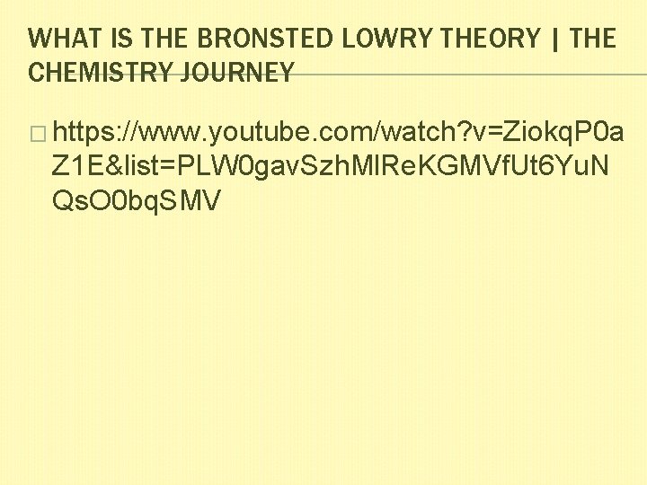 WHAT IS THE BRONSTED LOWRY THEORY | THE CHEMISTRY JOURNEY � https: //www. youtube.