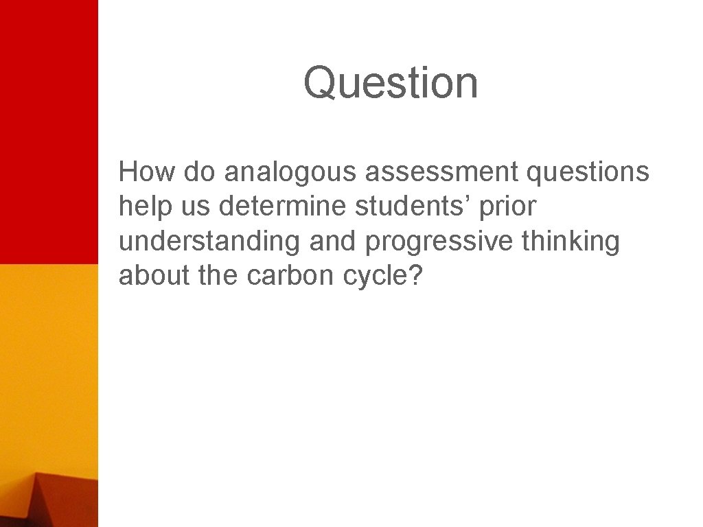Question How do analogous assessment questions help us determine students’ prior understanding and progressive