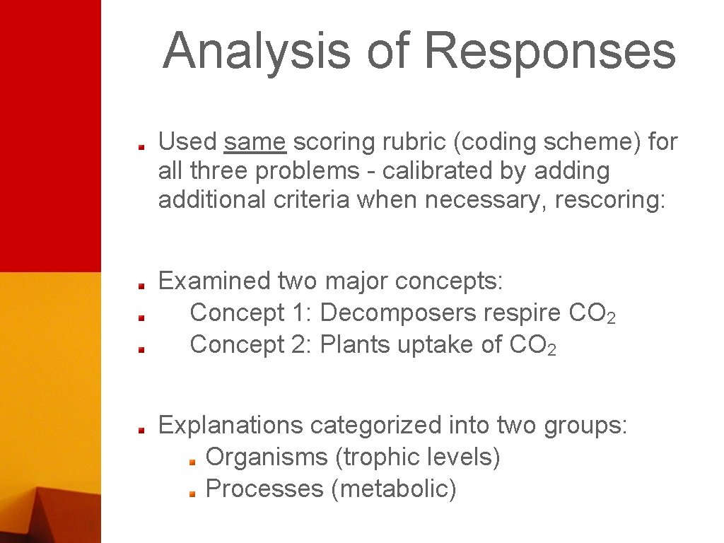 Analysis of Responses Used same scoring rubric (coding scheme) for all three problems -