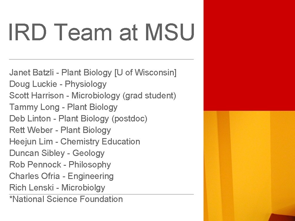 IRD Team at MSU Janet Batzli - Plant Biology [U of Wisconsin] Doug Luckie