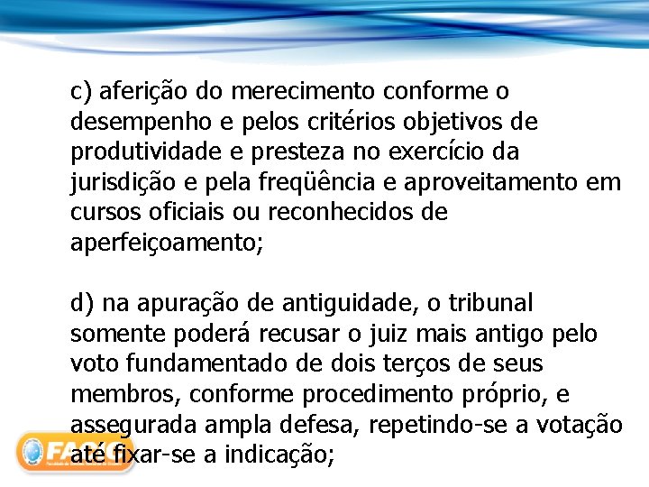 c) aferição do merecimento conforme o desempenho e pelos critérios objetivos de produtividade e