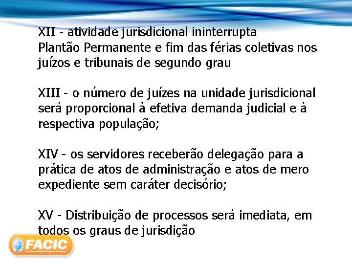 XII - atividade jurisdicional ininterrupta Plantão Permanente e fim das férias coletivas nos juízos