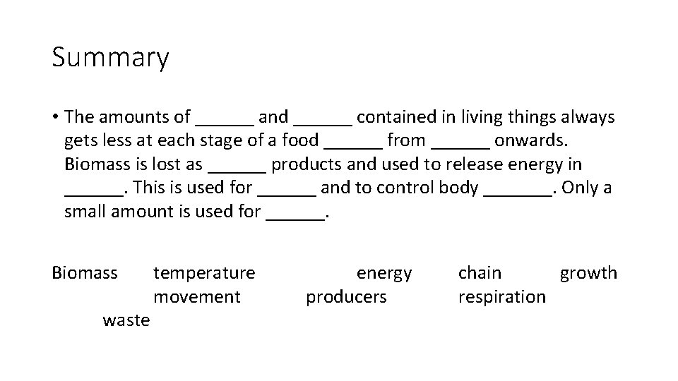 Summary • The amounts of ______ and ______ contained in living things always gets