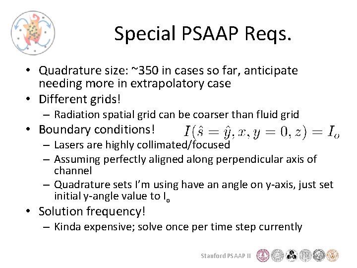 Special PSAAP Reqs. • Quadrature size: ~350 in cases so far, anticipate needing more