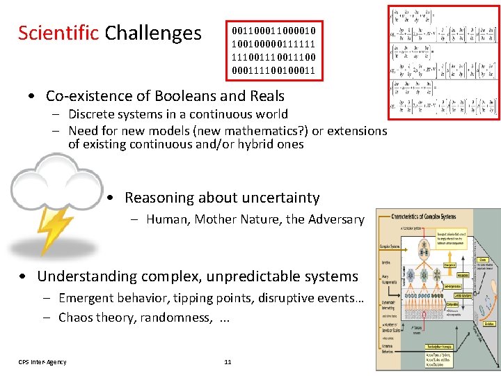 Scientific Challenges 0011000010 100100000111111 1110011100 000111100100011 • Co-existence of Booleans and Reals – Discrete