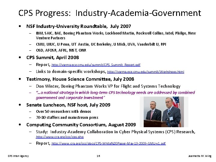 CPS Progress: Industry-Academia-Government • NSF Industry-University Roundtable, July 2007 – – – IBM, SAIC,